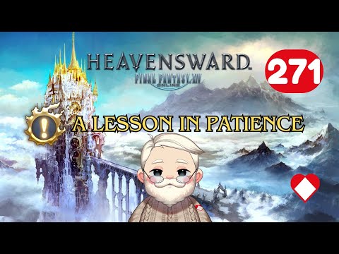 Final Fantasy XIV Heavensward - A Lesson In Patience - Episode 271