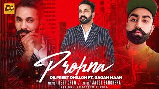 Prohna | Dilpreet Dhillon ft Gagan Maan | Desi Crew | Full Song | Song 2017