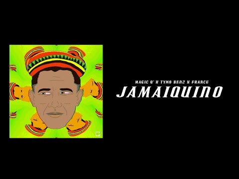 MAGIC Q X TYMO BENZ X FRANCE - JAMAIQUINO (AUDIO)