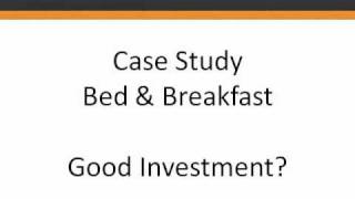 Bed & Breakfast  - Good Investment? - Business Analysis
