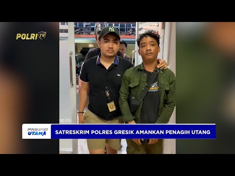 SATRESKRIM POLRES GRESIK AMANKAN PENAGIH UTANG ANIAYA WANITA