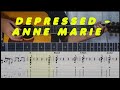 Depressed Guitar Tutorial Anne Marie