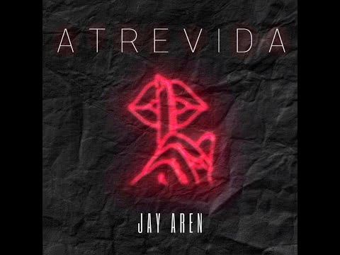 ATREVIDA - Jay Aren (Video Lyrics)
