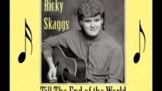 RICKY SKAGGS & Earl Scruggs - Till the End of the World Rolls 'Round