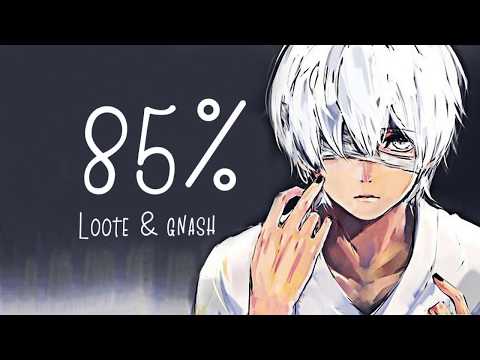 Nightcore → 85% ♪ (Loote // Gnash) LYRICS ✔︎