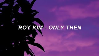Roy Kim (로이킴) - 'Only Then (그때 헤어지면 돼)' Easy Lyrics