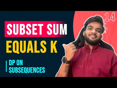 DP 14. Subset Sum Equals to Target | Identify DP on Subsequences and Ways to Solve them