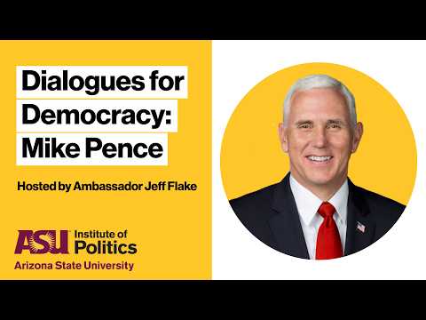 Dialogues for Democracy: Mike Pence hosted by Ambassador Jeff Flake