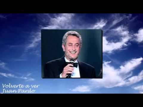 Volverte A Ver - Juan Pardo