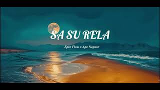 Download lagu SA SU RELA _ Epin Flow x Ape Napsor (official Audio) mp3 Download lagu SA SU RELA _ Epin Flow x Ape Napsor (official Audio) mp3