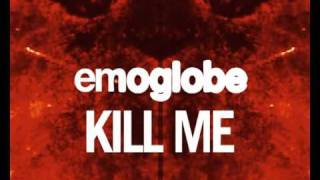 Emoglobe - Kill Me