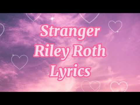 Riley Roth - Stranger (Lyrics)