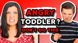 Mistakes Parents Make When Toddlers Get ANGRY
