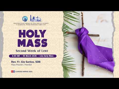 6:30 AM | 2ND WEEK OF LENT | 5 MAR 2026 | REV. FR. GIO SANTOS, SDB
