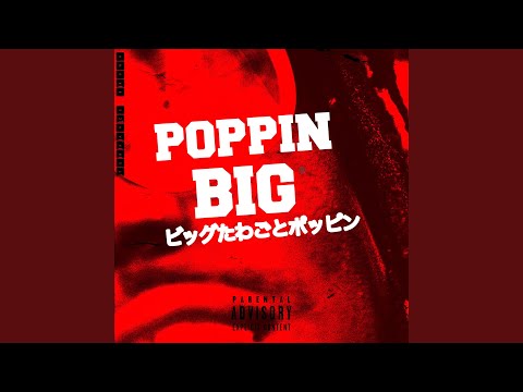 POPPING BIG