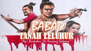 Download lagu EPISODE 1 BABAD TANAH LELUHUR SERI 13 - 18  :  Api Berkobar Di Karang Sedana mp3