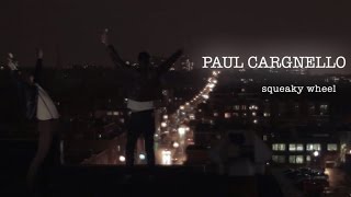 Paul Cargnello - Squeaky Wheel (Official Video)