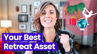 SELL YOUR RETREAT WITH YOUR BEST ASSET - Retreat Marketing Bootcamp