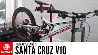 Josh Bryceland's Santa Cruz V10 Pro Bike + Bryceland Interview