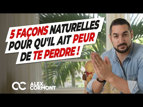 5 façons naturelles de lui faire peur de vous perdre !