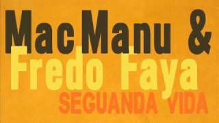 MACMANU & FREDO FAYA - Seguanda Vida