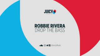Robbie Rivera Drop the bass- Nick Rockwell mix