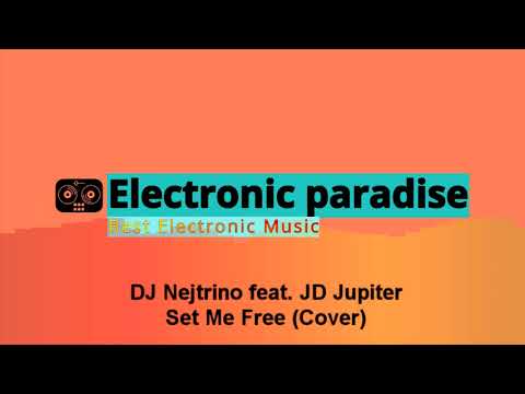 DJ Nejtrino feat. JD Jupiter - Set Me Free (Cover)