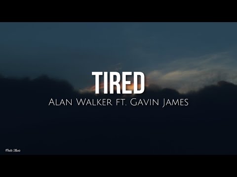 Tired (lyrics) - Alan Walker ft. Gavin James