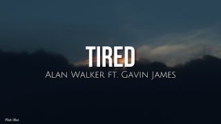 Tired (lyrics) - Alan Walker ft. Gavin James
