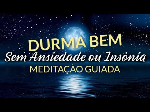 Meditação para DORMIR BEM: Sem ANSIEDADE ou INSÔNIA