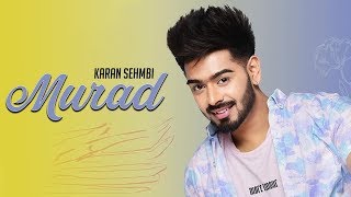 Murad - Karan Sehmbi | New Punjabi Song | Latest Punjabi Songs 2019 | Punjabi Music | Gabruu