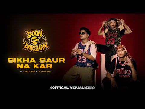 Sikha Saur Na Kar ft. Lancyraw X Uk Rapi Boy | Official Lyrical Visualizer