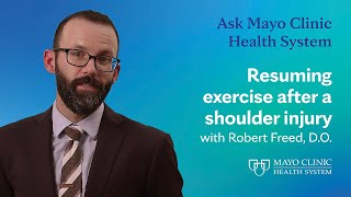 Resuming exercise after a shoulder injury - Ask Mayo Clinic Health System