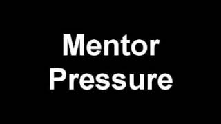 Mentor - Pressure