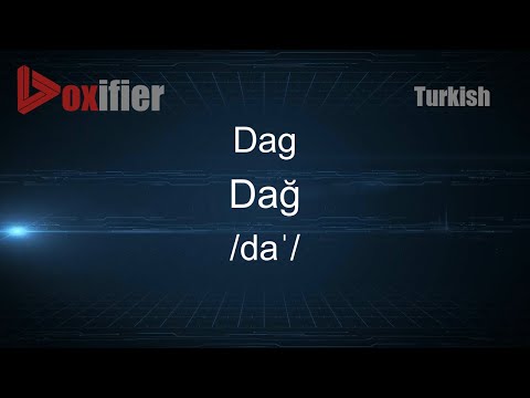 How to Pronounce Dag (Dağ) in Turkish - Voxifier.com