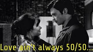 Love ain't always 50/50... [Clark's View]