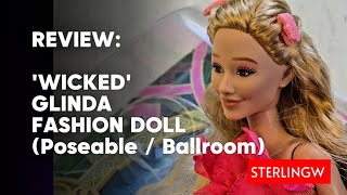 REVIEW: Mattel Wicked Glinda Fashion Doll (Poseable)