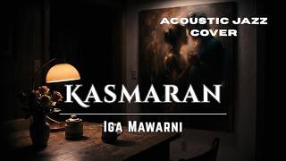 Download lagu KASMARAN - Iga Mawarni | Acoustic Jazz Cover by IndoVibe mp3