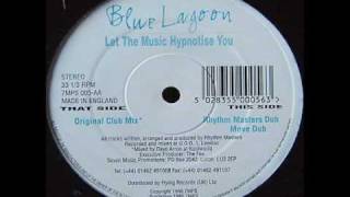 Blue Lagoon - Let The Music Hypnotize video