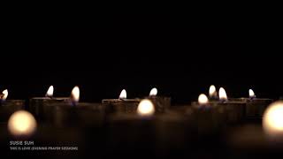 Susie Suh - This Is Love (Evening Prayer Sessions)