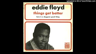 Eddie Floyd - Things get better