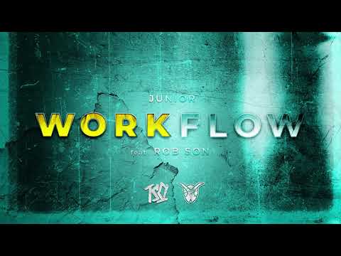 Junior ft. Rob Son - WorkFlow