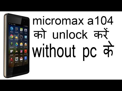 micromax a104 hard reset unlock / मिक्रोमक्स a104 को unlock कैसे करे
