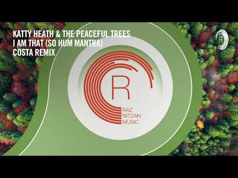 VOCAL TRANCE: Katty Heath & The Peaceful Trees - I Am That (So Hum Mantra) (Costa Remix) [RNM]