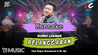 Download lagu KARAOKE PELANGGARAN - DENNY CAKNAN - DC MUSIK mp3
