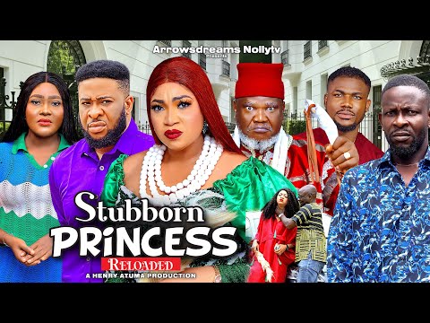 STUBBORN PRINCESS RELOADED COMPLETE SEASON - UGEZU J UGEZU &  QUEENETH HILBERTH 2024 NOLLYWOOD MOVIE