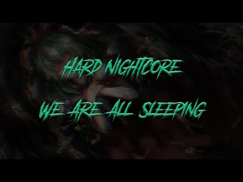 [ Frenchcore Nightcore ] Dr. Peacock, Creeds & Helen Ka  - We Are All Sleeping ( Lyrics )