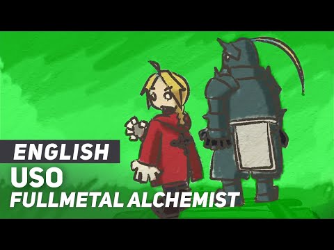 Video thumbnail for Uso (from ”Fullmetal Alchemist: Brotherhood”) [English Ver]
