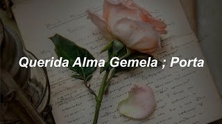 Querida alma gemela; Porta // letra