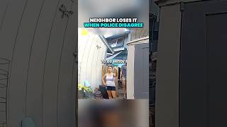 Neighbor Loses It When Police Disagree 😳